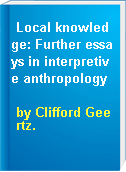 Local knowledge: Further essays in interpretive anthropology