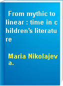 From mythic to linear : time in children