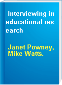 Interviewing in educational research