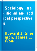 Sociology : traditional and radical perspectives