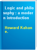 Logic and philosophy : a modern introduction