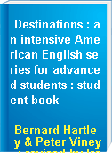 Destinations : an intensive American English series for advanced students : student book