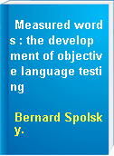 Measured words : the development of objective language testing