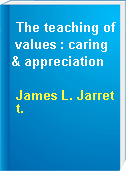 The teaching of values : caring & appreciation