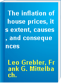 The inflation of house prices, its extent, causes, and consequences