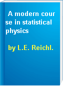 A modern course in statistical physics