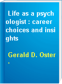 Life as a psychologist : career choices and insights