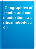 Geographies of media and communication : a critical introduction