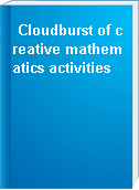 Cloudburst of creative mathematics activities