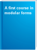 A first course in modular forms