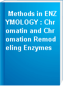 Methods in ENZYMOLOGY : Chromatin and Chromation Remodeling Enzymes