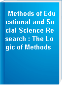Methods of Educational and Social Science Research : The Logic of Methods