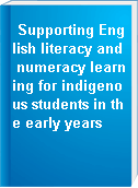 Supporting English literacy and numeracy learning for indigenous students in the early years