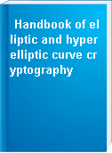 Handbook of elliptic and hyperelliptic curve cryptography