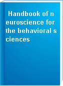 Handbook of neuroscience for the behavioral sciences
