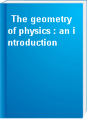The geometry of physics : an introduction