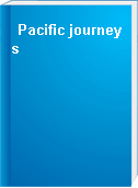 Pacific journeys