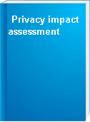 Privacy impact assessment