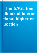 The SAGE handbook of international higher education