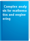 Complex analysis for mathematics and engineering