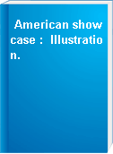 American showcase :  Illustration.