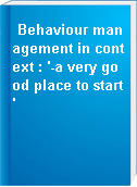 Behaviour management in context : 