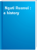 Ngati Ruanui : a history