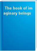 The book of imaginary beings