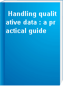 Handling qualitative data : a practical guide