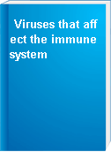 Viruses that affect the immune system