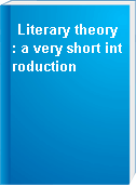 Literary theory : a very short introduction