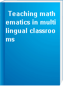Teaching mathematics in multilingual classrooms