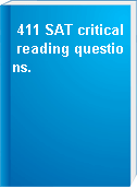 411 SAT critical reading questions.