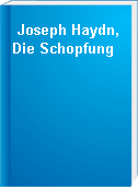 Joseph Haydn, Die Schopfung