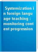 Systemization in foreign language teaching : monitoring content progression