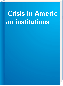 Crisis in American institutions