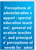 Perceptions of administrative support : special education teachers