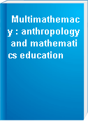 Multimathemacy : anthropology and mathematics education