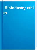 BioIndustry ethics