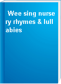 Wee sing nursery rhymes & lullabies