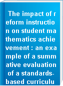 The impact of reform instruction on student mathematics achievement : an example of a summative evaluation of a standards-based curriculum