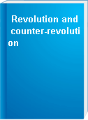 Revolution and counter-revolution