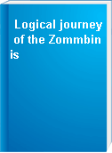 Logical journey of the Zommbinis