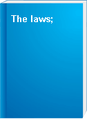 The laws;