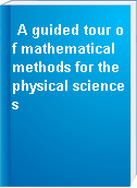 A guided tour of mathematical methods for the physical sciences