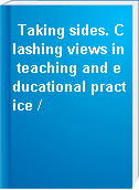 Taking sides. Clashing views in teaching and educational practice /
