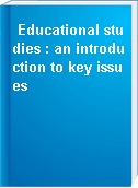 Educational studies : an introduction to key issues