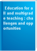 Education for all and multigrade teaching : challenges and opportunities