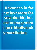 Advances in forest inventory for sustainable forest management and biodiversity monitoring