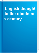English thought in the nineteenth century